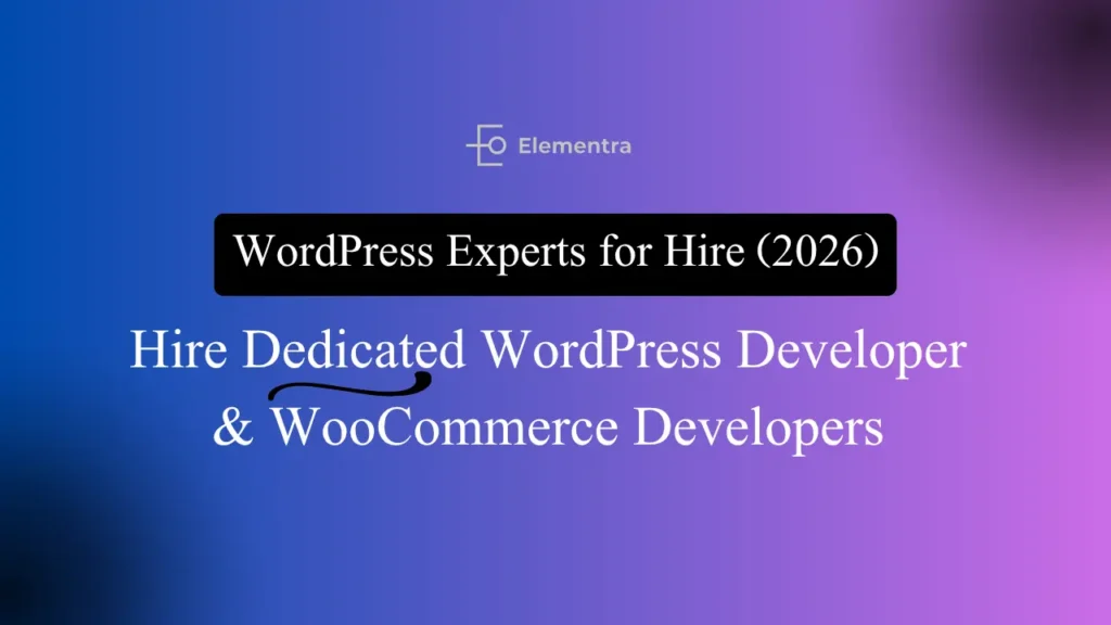 wordpress experts for hire – hire dedicated wordpress developer and woocommerce developers in 2026