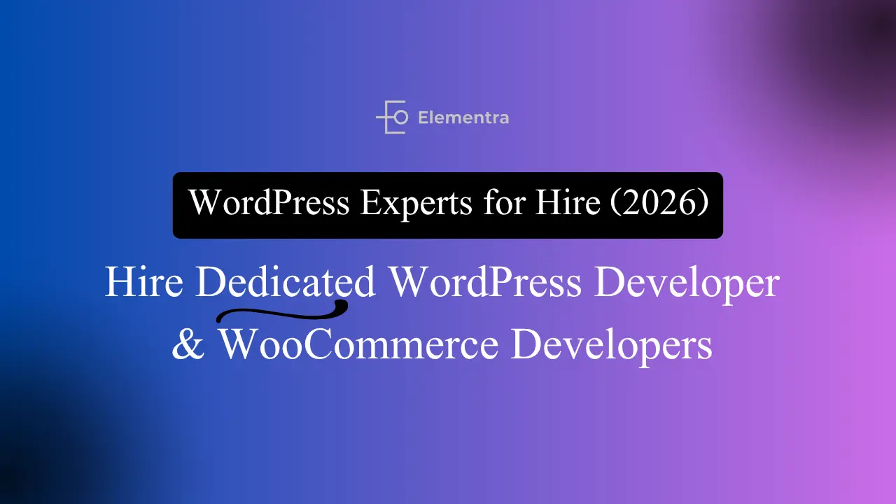 wordpress experts for hire – hire dedicated wordpress developer and woocommerce developers in 2026